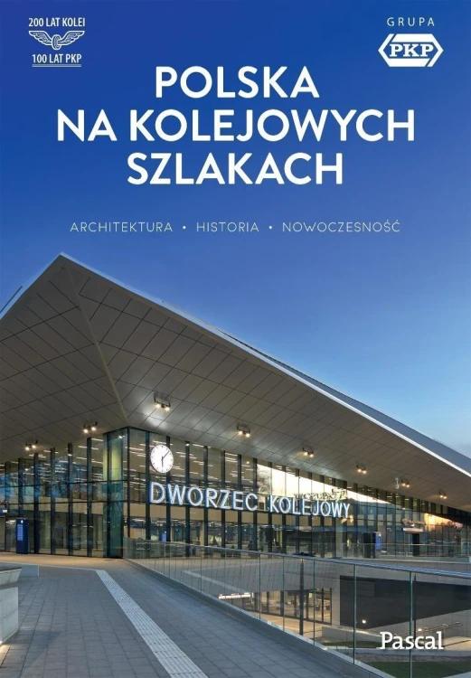 Polska na kolejowych szlakach. Architektura...