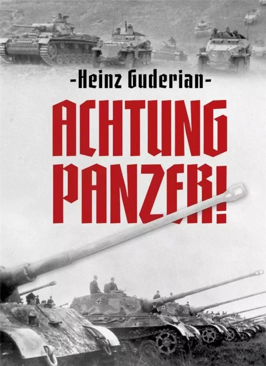 Achtung Panzer!, Heinz Guderian