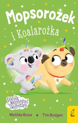 Mopsorożek i Koalarożka. Sklepik z magicznymi...