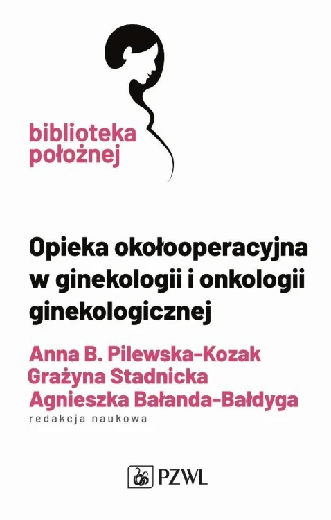 Opieka okołooperacyjna w ginekologii i onkologii..