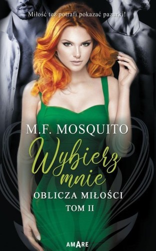 Oblicza miłości T.2 Wybierz mnie, M. F. Mosquito