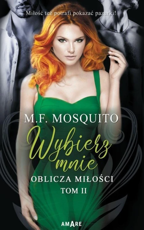 Oblicza miłości T.2 Wybierz mnie, M. F. Mosquito