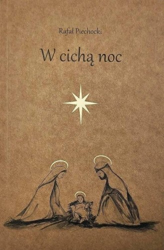 W cichą noc, Rafał Piechocki