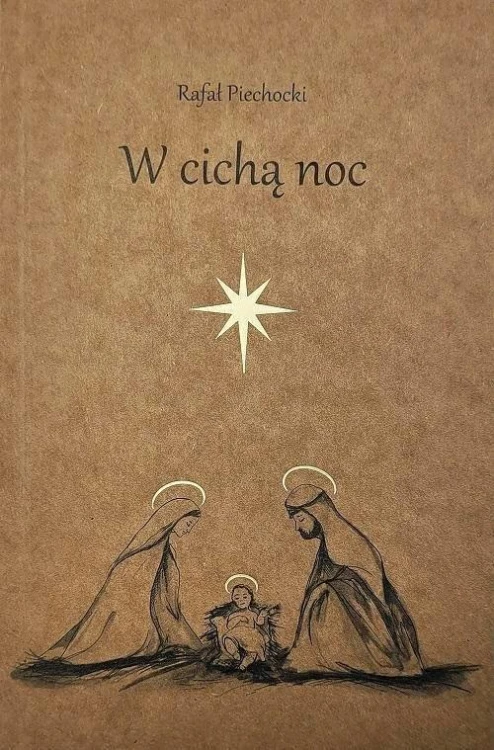 W cichą noc, Rafał Piechocki