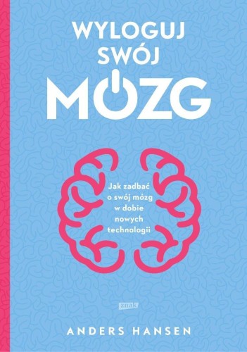 Wyloguj swój mózg, Anders Hansen, Lisa Zachrisson