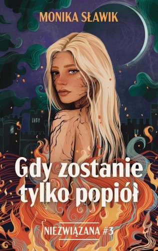 Niezwiązana T.3 Gdy zostanie tylko popiół