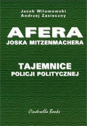 Afera Joska Mitzenmachera. Tajemnice policji ...
