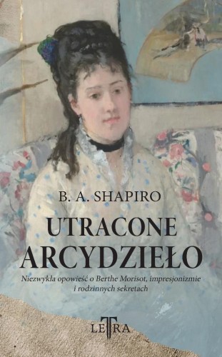 Utracone arcydzieło, Barbara A. Shapiro