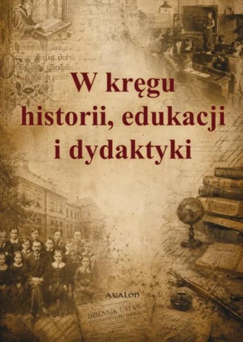 W kręgu historii, edukacji i dydaktyki