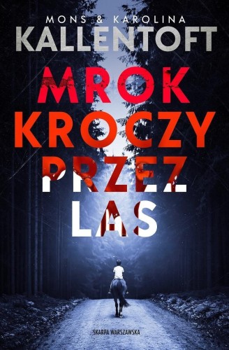 Mrok kroczy przez las