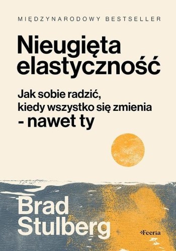 Nieugięta elastyczność, Brad Stulberg