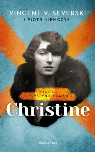 Christine. Powieść o Krystynie Skarbek TW