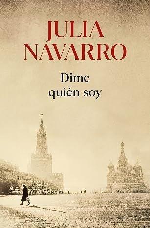 Dime quien soy, Julia Navarro