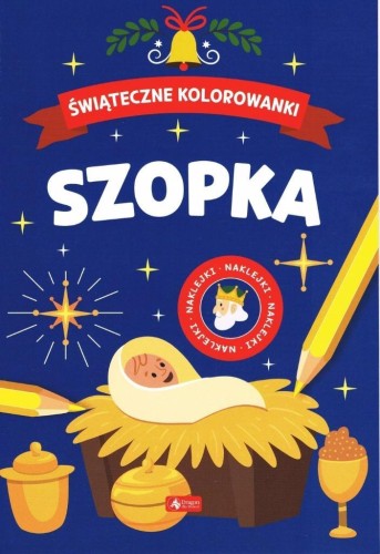 Świąteczne kolorowanki. Szopka, praca zbiorowa