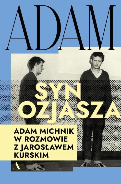 Adam, syn Ozjasza, Jarosław Kurski