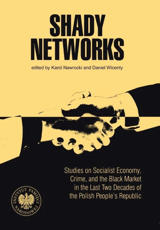 Shady Networks. Studies on Socialist Economy