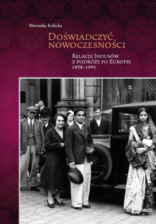 Doświadczyć nowoczesności. Relacje Indusów..