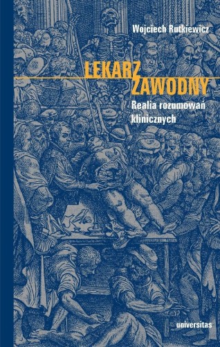 Lekarz zawodny. Realia rozumowań klinicznych