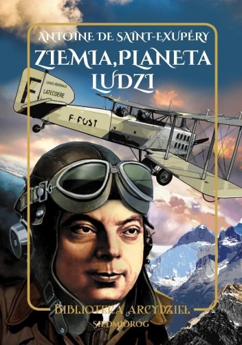 Ziemia, planeta ludzi, Antoine de Saint-Exupery