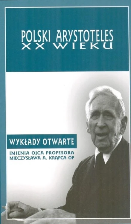 Polski Arystoteles XX wieku, red. A. Maryniarczyk