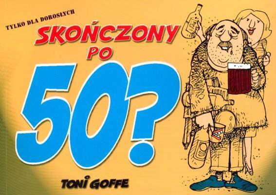 Skończony po 50?, Toni Goffe