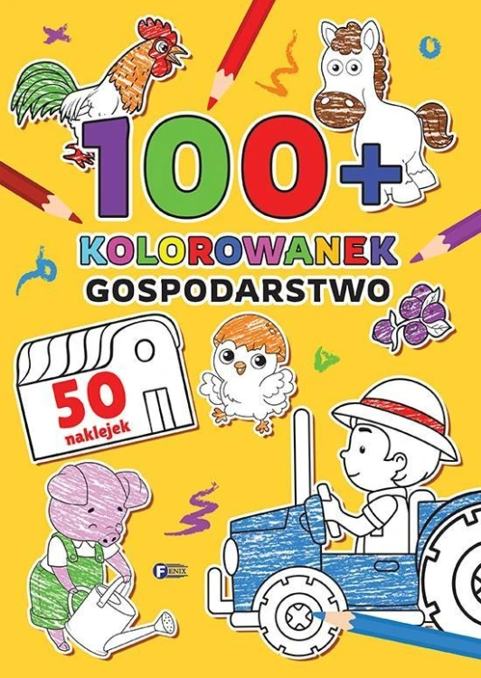 100+ Kolorowanek. Gospodarstwo, praca zbiorowa