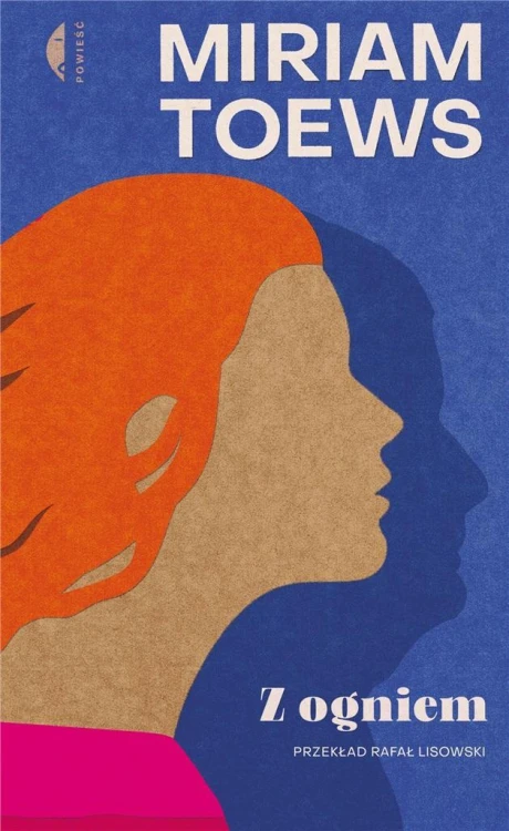 Z ogniem, Miriam Toews