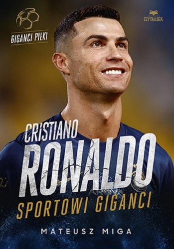 Cristiano Ronaldo. Sportowi giganci, Mateusz Miga
