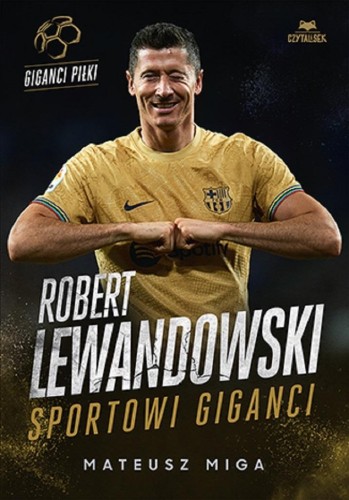 Robert Lewandowski. Sportowi giganci, Mateusz Miga