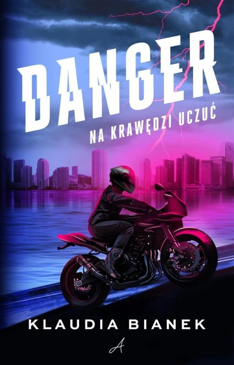 Danger. Na krawędzi uczuć, Klaudia Bianek