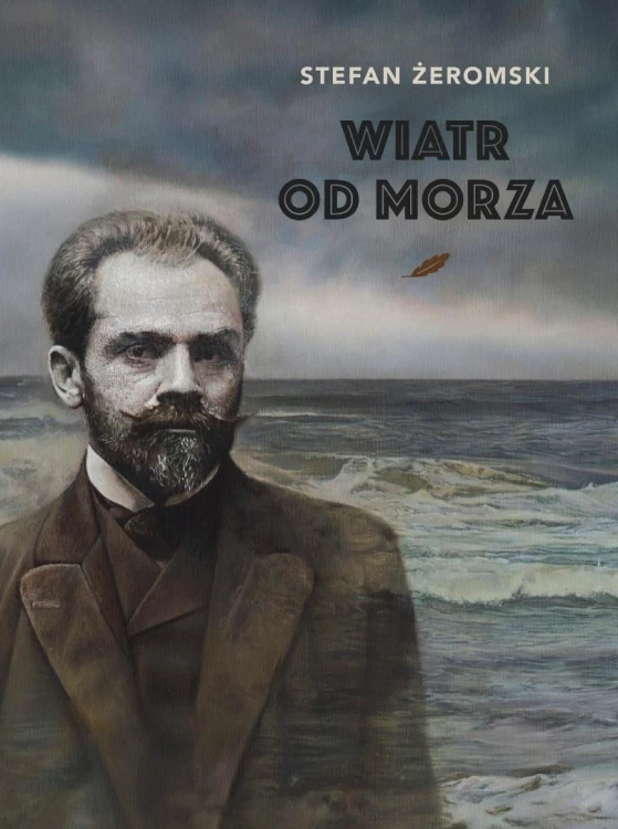 Wiatr od morza, Stefan Żeromski
