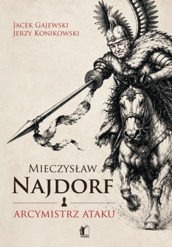 Mieczysław Najdorf. Arcymistrz ataku
