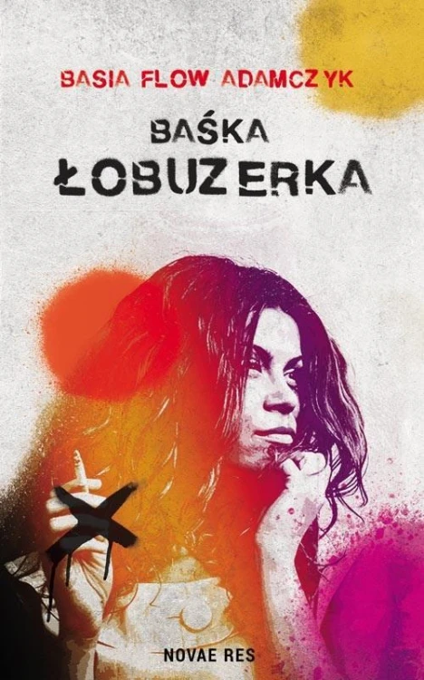 Baśka. Łobuzerka, Basia Flow Adamczyk