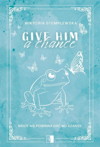 Give Him a Chance, Wiktoria Stemplewska