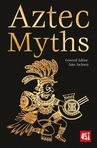 Mity azteckie / Aztec Myths [ENG], J.K. Jackson