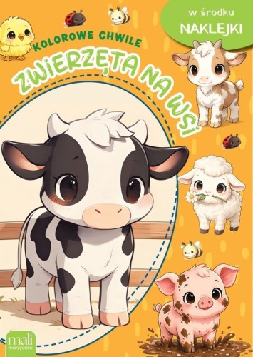 Kolorowe chwile. Zwierzęta na wsi, praca zbiorowa