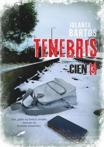 Tenebris T.3 Cień, Jolanta Bartoś