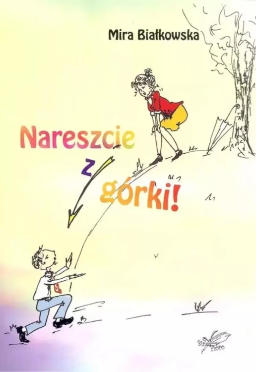 Nareszcie z górki, Mira Białkowska