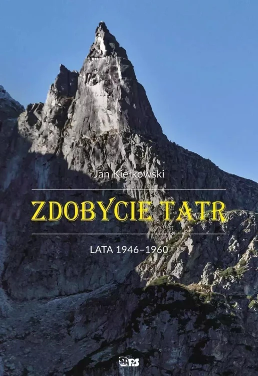 Zdobycie Tatr T.4 Lata 1946-1960, Jan Kiełkowski