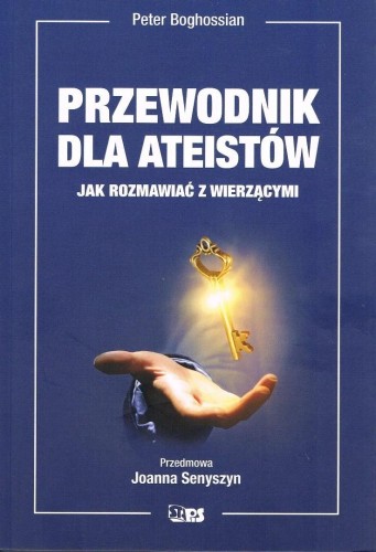 Przewodnik dla ateistów Jak rozmawiać z wierzącymi