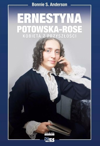 Ernestyna Potowska-Rose. Kobieta z przyszłości