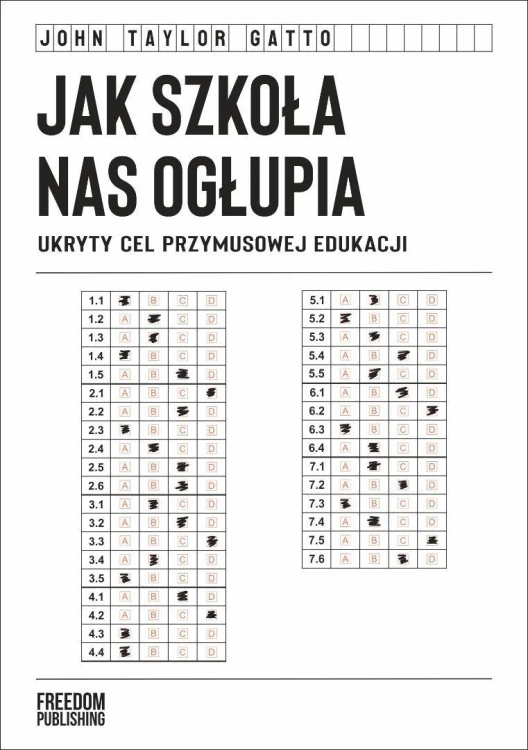 Jak szkoła nas ogłupia. Ukryty cel przymusowej...