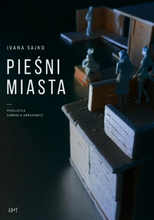 Pieśni miasta, Ivana Sajko