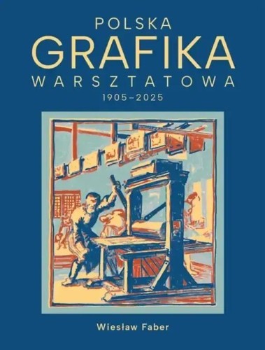 Polska grafika warsztatowa 1906-2025