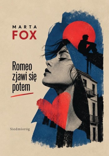 Romeo zjawi się potem. Pierwsza miłość, Marta Fox