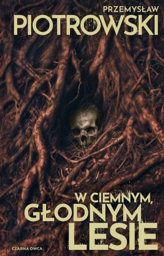 W ciemnym, głodnym lesie, Przemysław Piotrowski