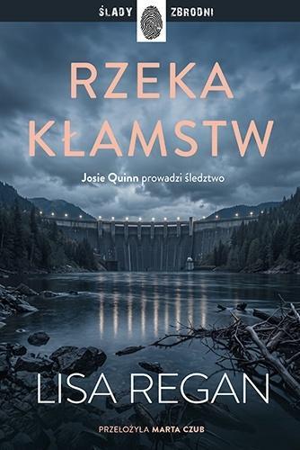 Josie Quinn T.13 Rzeka kłamstw, Lisa Regan