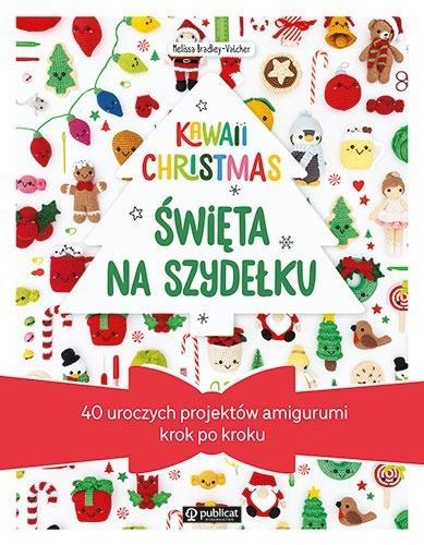Kawaii Christmas. Święta na szydełku. 40...