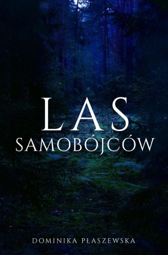 Las Samobójców, Dominika Płaszewska