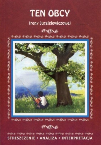 Streszczenia - Ten obcy, Irena Jurgielewiczowa